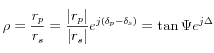 \rho=\frac{r_p}{r_s}=\frac{|r_p|}{|r_s|}e^{j(\delta_p-\delta_s)}=\tan\Psi e^{j\Delta}